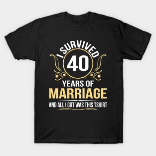 I Survived 40 Years Of Marriage Wedding And All I Got Was This T-Shirt